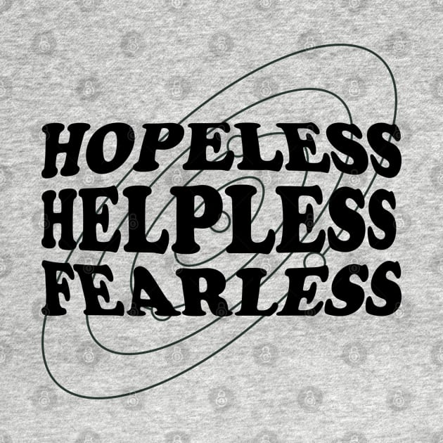 Hopeless, Helpless, Fearless by normallystable